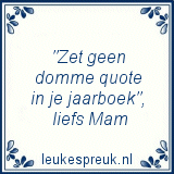 Grappige Leuke Jaarboek Quotes Spreuken Geen Domme Quote Jaarboek Mam