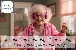 Plaatje Verjaardag Vrouw Humor Gratis Maandag Vrijdag Jou Je Verjaardag