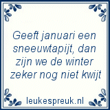 Winter Spreekwoorden Nederlands Geeft Januari een Sneeuwtapijt dan zijn we de Winter zeker nog niet kwijt